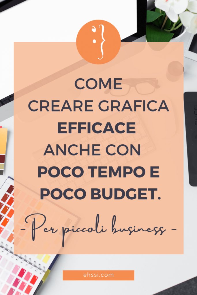 Come creare una grafica efficace con poco tempo e poco budget